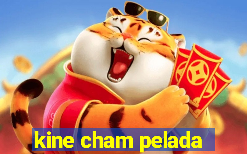 kine cham pelada